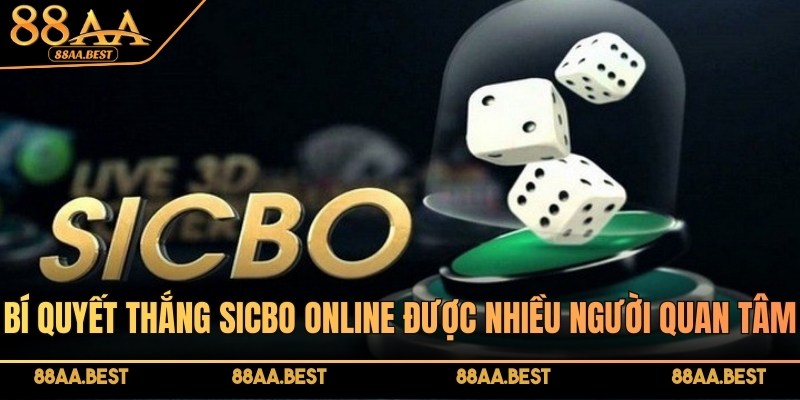 Bí quyết thắng Sicbo online tại 88AA được nhiều người chơi casino quan tâm
