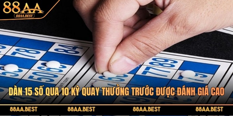 Lập dàn đề 15 số qua 10 kỳ quay gần nhất tại 88AA