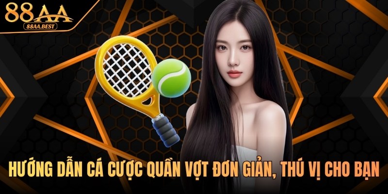 Hướng dẫn cá cược quần vợt tại nhà cái 88aa