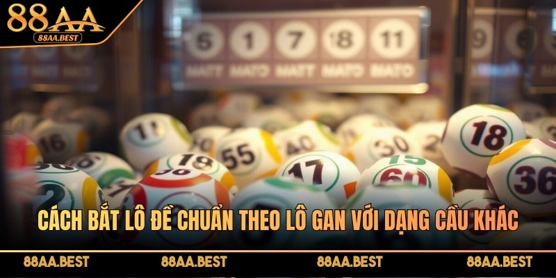 Kết hợp lô gan với đầu câm đuôi câm và lô rơi khi soi cầu tại 88AA
