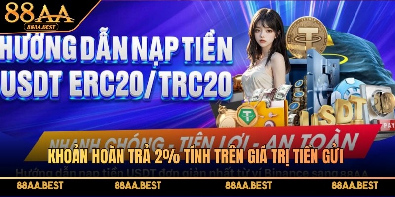 Điều kiện nhận hoàn trả 2% khi nạp tiền bằng USDT tại 88AA